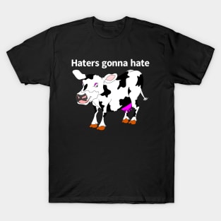 Haters Gonna Hate T-Shirt